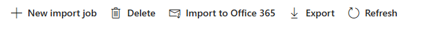 Import job toolbar with Import to Office 365 button